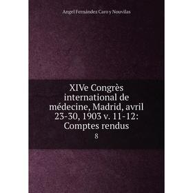 

Книга XIVe Congrès international de médecine, Madrid, avril 23-30, 1903 v. 11-12: Comptes rendus 8