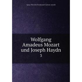 

Книга Wolfgang Amadeus Mozart und Joseph Haydn 3