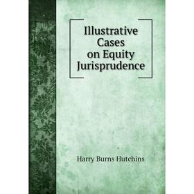 

Книга Illustrative Cases on Equity Jurisprudence