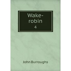 

Книга Wake-robin 4