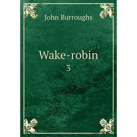 

Книга Wake-robin 3