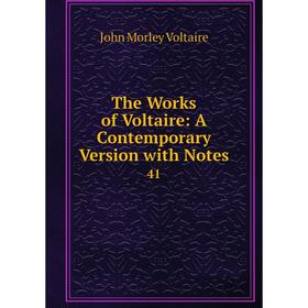 

Книга The Works of Voltaire: A Contemporary Version with Notes 41