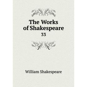 

Книга The Works of Shakespeare 33