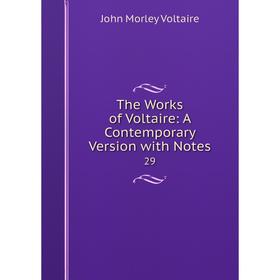 

Книга The Works of Voltaire: A Contemporary Version with Notes 29