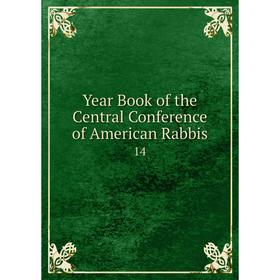

Книга Year Book of the Central Conference of American Rabbis 14