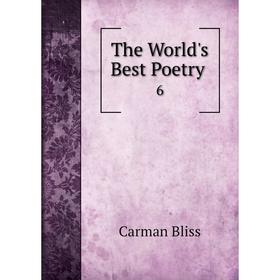 

Книга The World's Best Poetry. 6