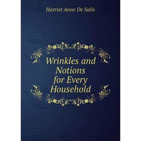 

Книга Wrinkles and Notions for Every Household