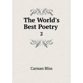 

Книга The World's Best Poetry. 2