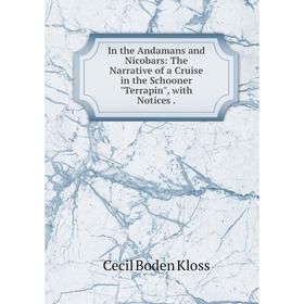 

Книга In the Andamans and Nicobars: The Narrative of a Cruise in the Schooner Terrapin, with Notices .