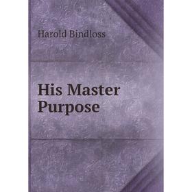 

Книга His Master Purpose