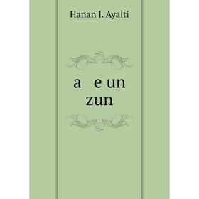 

Книга A e un zun