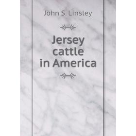 

Книга Jersey cattle in America