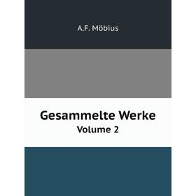 

Книга Gesammelte Werke Volume 2