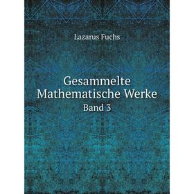 

Книга Gesammelte Mathematische Werke Band 3