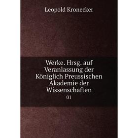 

Книга Werke. Hrsg. auf Veranlassung der Königlich Preussischen Akademie der Wissenschaften 01