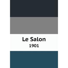 

Книга Le Salon1901