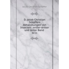 

Книга D. Jacob Christian Schäffers Abhandlungen von Insecten : erster-dritter und lezter Band Bd 11
