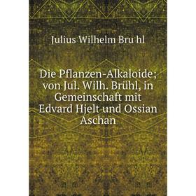 

Книга Die Pflanzen-Alkaloide; von Jul. Wilh. Brühl, in Gemeinschaft mit Edvard Hjelt und Ossian Aschan