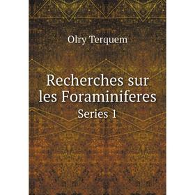 

Книга Recherches sur les Foraminiferes Series 1