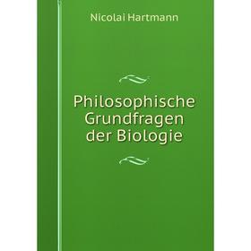 

Книга Philosophische Grundfragen der Biologie
