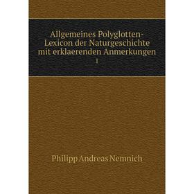 

Книга Allgemeines Polyglotten-Lexicon der Naturgeschichte mit erklaerenden Anmerkungen 1