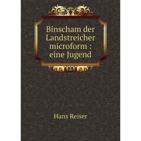 

Книга Binscham der Landstreicher microform: eine Jugend