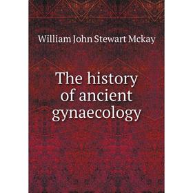 

Книга The history of ancient gynaecology
