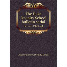 

Книга The Duke Divinity School bulletin serial8(1-4), 1943-44. Duke University. Divinity School