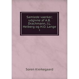 

Книга Samlede vaerker; udgivne af A.B. Drachmann, J.L. Heiberg og H.O. Lange5. Soren Kierkegaard