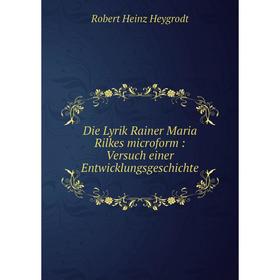 

Книга Die Lyrik Rainer Maria Rilkes microform : Versuch einer Entwicklungsgeschichte
