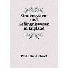 

Книга Strafensystem und Gefängniswesen in England
