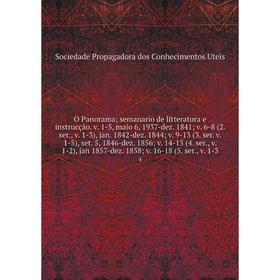 

Книга O Panorama; semanario de litteratura e instrucção v 1-5, maio 6, 1937-dez 1841; v 6-8 (2 ser, v 1-3), jan 1842-dez 1844; v 9-13