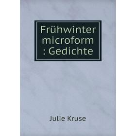 

Книга Frühwinter microform: Gedichte