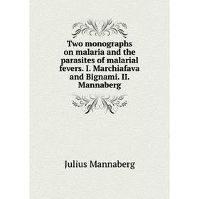 

Книга Two monographs on malaria and the parasites of malarial fevers. I. Marchiafava and Bignami. II. Mannaberg