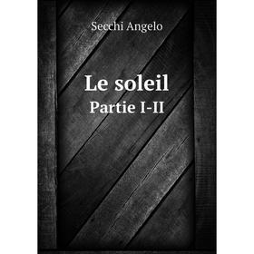 

Книга Le soleilPartie I-II