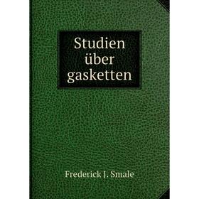 

Книга Studien über gasketten