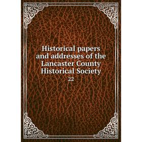 

Книга Historical papers and addresses of the Lancaster County Historical Society22