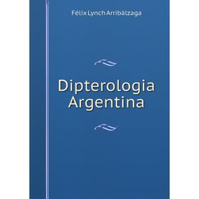 

Книга Dipterologia Argentina