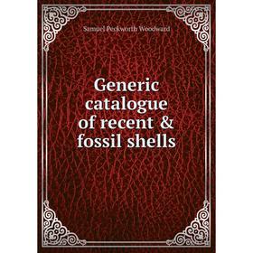 

Книга Generic catalogue of recent & fossil shells