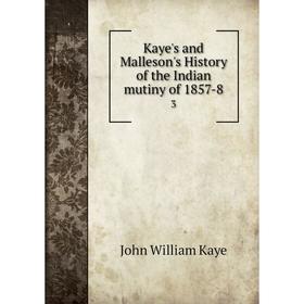 

Книга Kaye's and Malleson's History of the Indian mutiny of 1857-83