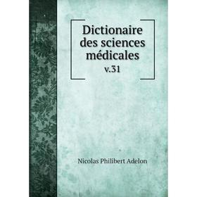 

Книга Dictionaire des sciences médicales v.31