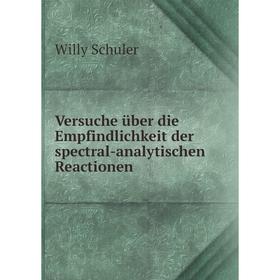 

Книга Versuche über die Empfindlichkeit der spectral-analytischen Reactionen