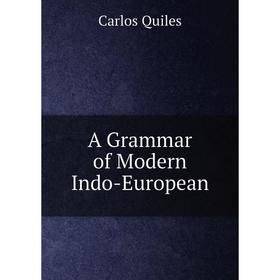 

Книга A Grammar of Modern Indo-European