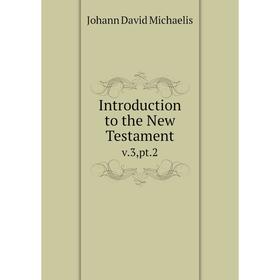 

Книга Introduction to the New Testament v.3,pt.2