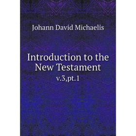 

Книга Introduction to the New Testament v.3,pt.1