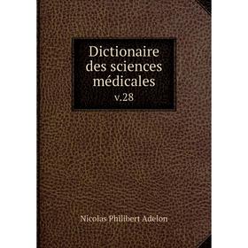 

Книга Dictionaire des sciences médicales v.28