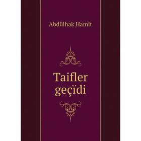 

Книга Taifler geçïdi