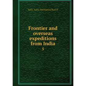 

Книга Frontier and overseas expeditions from India 5