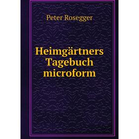

Книга Heimgärtners Tagebuch microform