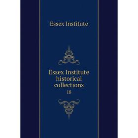 

Книга Essex Institute historical collections 18